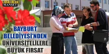 Bayburt Belediyesi'nden Üniversitelilere Büyük Fırsat