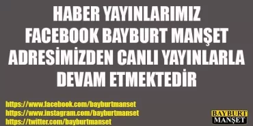 Bayburt Canlı Olarak Facebook Bayburt Manşet Hesabımızda