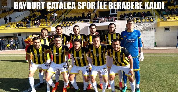 Bayburt Çatalca Spor İle Berabere Kaldı