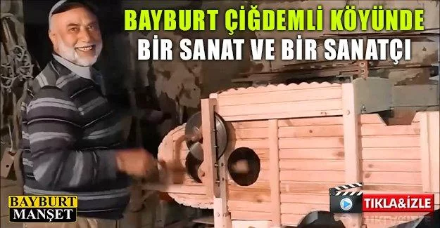 Bayburt Çiğdemli köyünde bir sanat ve bir sanatçı