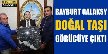 Bayburt Galaksy Taş Görücüye Çıktı