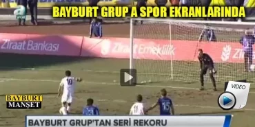 Bayburt Grup A Spor Ekranlarında