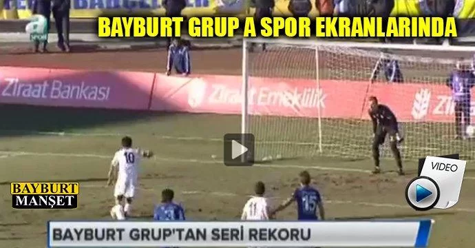 Bayburt Grup A Spor Ekranlarında