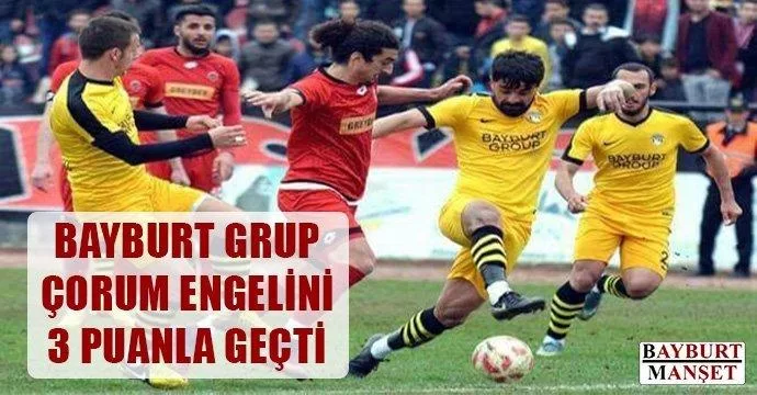 Bayburt Grup Çorum Engelini 3 puanla geçti