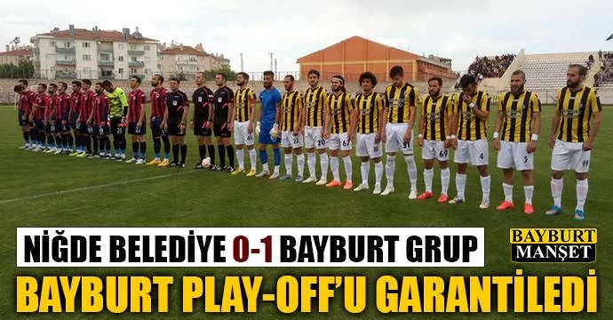 Bayburt Grup play off'u garantiledi