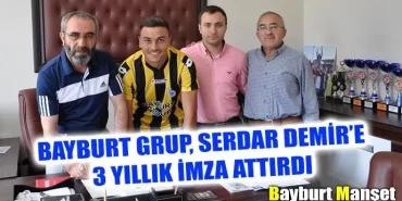 Bayburt Grup, Serdar Demir’e 3 yıllık imza attırdı