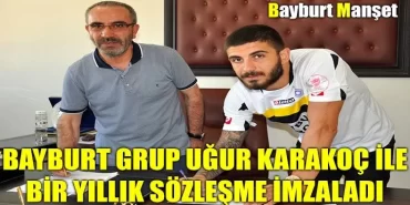 Bayburt Grup Uğur Karakoç ile 1 yıllık sözleşme imzaladı