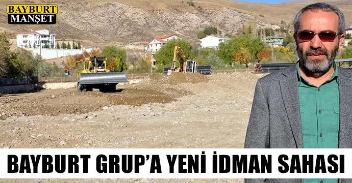 Bayburt Grup'a Yeni İdman Sahası