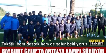Bayburt Grup'ta Antalya Kampı Sürüyor
