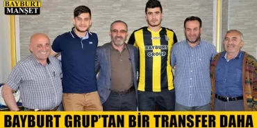 Bayburt Grup'tan bir transfer daha