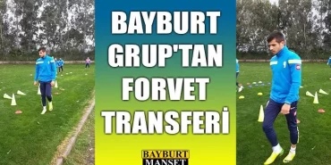 Bayburt Grup'tan forvet transferi
