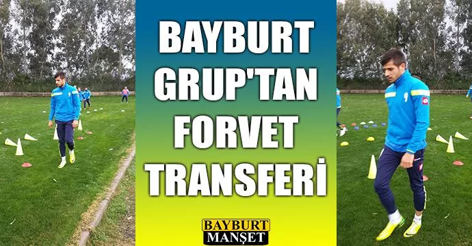 Bayburt Grup'tan forvet transferi