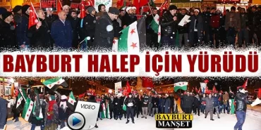 Bayburt Halep İçin Yürüdü
