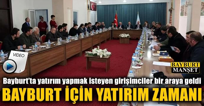 Bayburt için yatırım zamanı