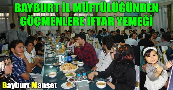 Bayburt il müftülüğünden göçmenlere iftar yemeği