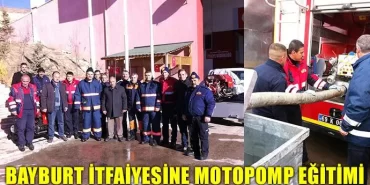 Bayburt İtfaiyesine Motopomp Eğitimi