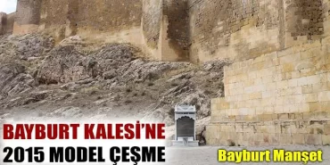 Bayburt Kalesi'ne 2015 model çeşme