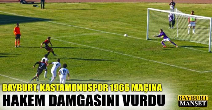 Bayburt, Kastamonuspor 1966 maçına hakem damgası