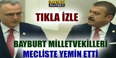 Bayburt Milletvekilleri TBMM'de yemin etti