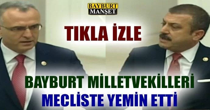 Bayburt Milletvekilleri TBMM'de yemin etti