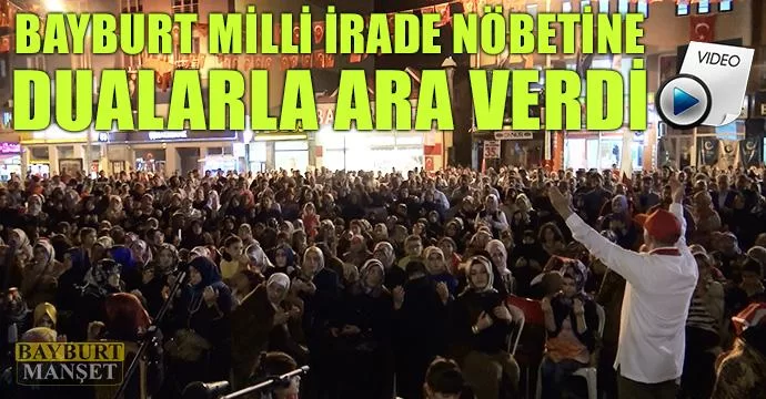 Bayburt Milli İrade Nöbetine Dualarla Ara Verdi