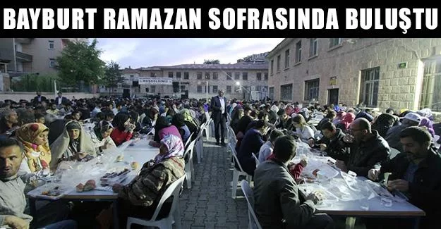 Bayburt Ramazan Sofrasında Buluştu