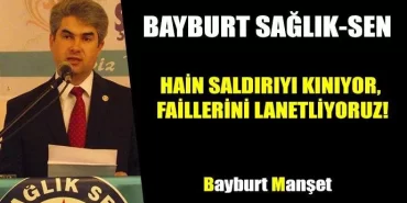 Bayburt Sağlık-Sen Suruç’taki Saldırıyı Lanetledi