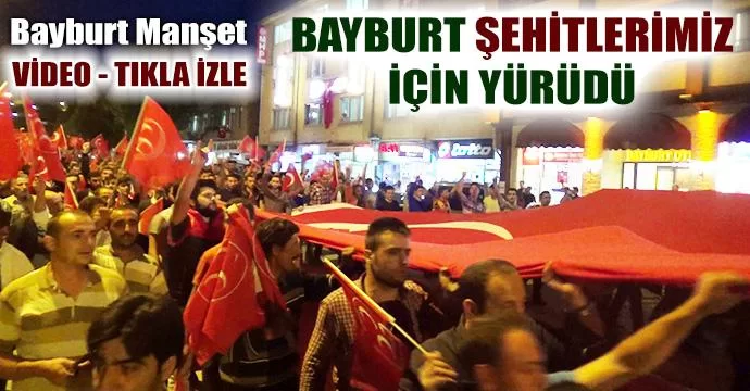 Bayburt Şehitlerimiz İçin Yürüdü