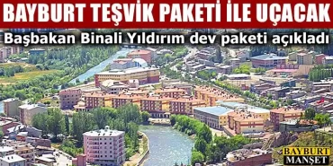 Bayburt teşvik paketi ile uçacak