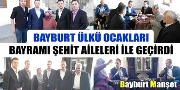 Bayburt Ülkü Ocakları Bayramı Şehit Aileleri İle Geçirdi