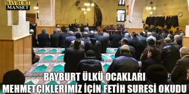 Bayburt Ülkü Ocakları Mehmetçiklerimiz İçin Fetih Suresi Okudu