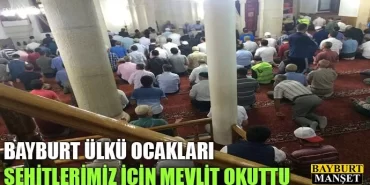Bayburt ülkü ocakları Şehitlerimiz için mevlit okuttu