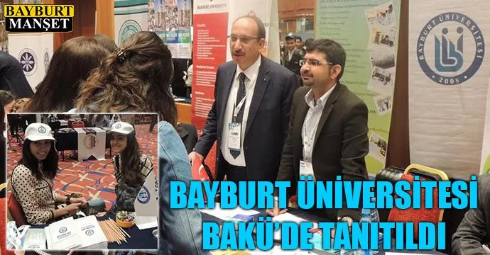 Bayburt Üniversitesi Bakü'de Tanıltıldı