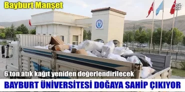 Bayburt Üniversitesi doğaya sahip çıkıyor