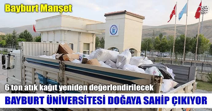 Bayburt Üniversitesi doğaya sahip çıkıyor