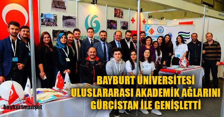 Bayburt Üniversitesi Uluslararası Akademik Ağlarını Gürcistan ile Genişletti