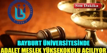 Bayburt Üniversitesinde Adalet Meslek Yüksekokulu Açılıyor