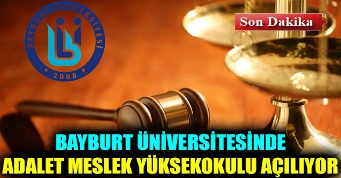Bayburt Üniversitesinde Adalet Meslek Yüksekokulu Açılıyor