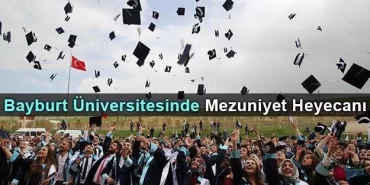 Bayburt Üniversitesinde Mezuniyet Heyecanı