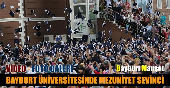 Bayburt Üniversitesinde Mezuniyet Sevinci