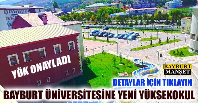 Bayburt Üniversitesine Yeni Yüksekokul