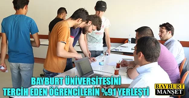 Bayburt Üniversitesini Tercih Eden Öğrencilerin %91’i yerleşti