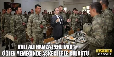 Bayburt Valisi Öğlen Yemeğinde Askerlerle Bir Araya Geldi