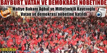 Bayburt Vatan ve Demokrasi Nöbetinde