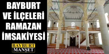 Bayburt ve İlçeleri Ramazan İmsakiyesi