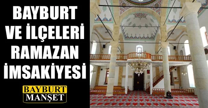 Bayburt ve İlçeleri Ramazan İmsakiyesi