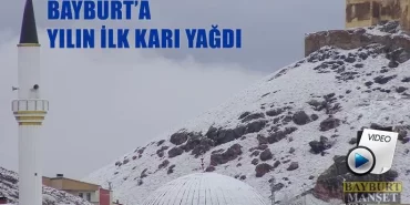 Bayburt'a Yılın ilk karı yağdı