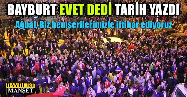 Bayburt Evet Dedi Tarih Yazdı