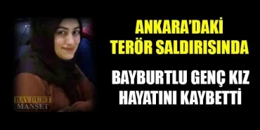 Bayburtlu Genç kız Terör Kurbanı Oldu