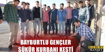 Bayburtlu Gençler Şükür Kurbanı Kesti